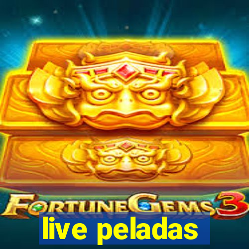 live peladas